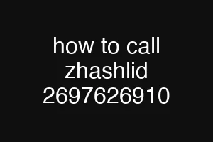 how to call zhashlid 2697626910