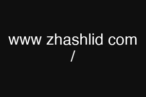 www zhashlid com /