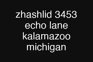 zhashlid 3453 echo lane kalamazoo michigan